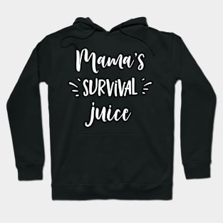 Mama's Survival Juice Hoodie